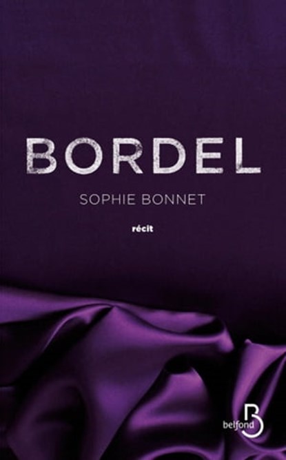 Bordel, Sophie Bonnet - Ebook - 9782714458094