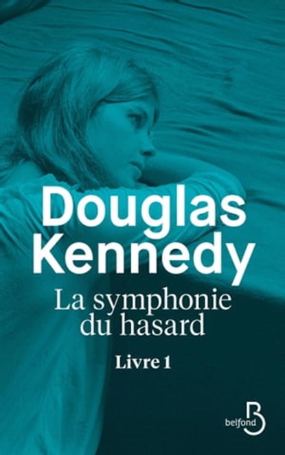 La symphonie du hasard Livre 1, Douglas Kennedy - Ebook - 9782714478627