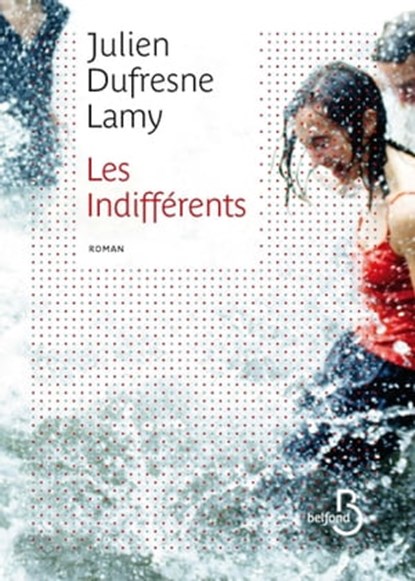 Les indifférents, Julien Dufresne-Lamy - Ebook - 9782714478696