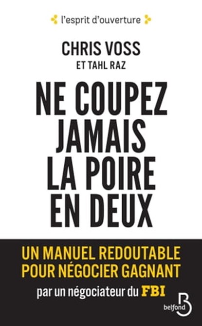 Ne coupez jamais la poire en deux, Chris Voss ; Tahl Raz - Ebook - 9782714479174