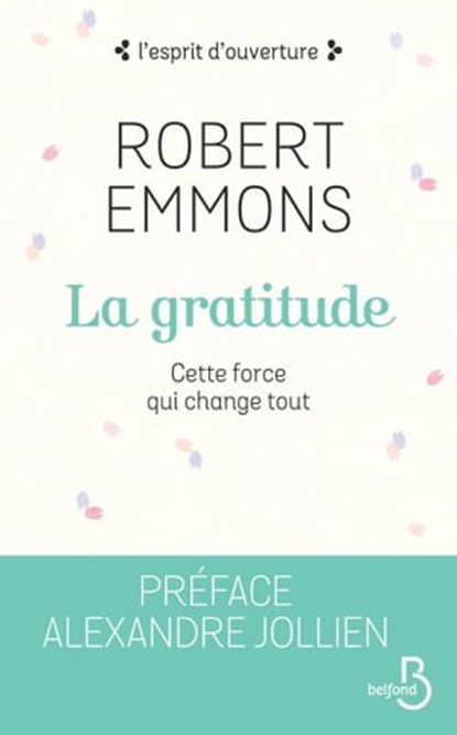 La gratitude, Robert A. Emmons ; Alexandre Jollien - Ebook - 9782714479297