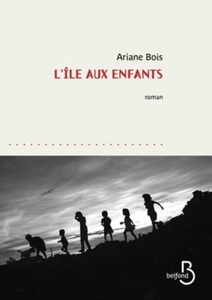 L'île aux enfants, Ariane Bois - Ebook - 9782714481498