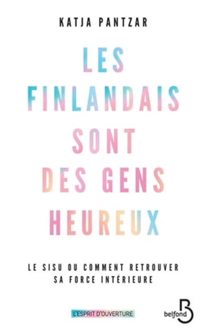 Les Finlandais sont des gens heureux, Katja Pantzar - Ebook - 9782714481689