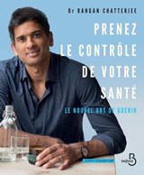 Prenez le contrôle de votre santé - Rangan Chatterjee - 9782714481795