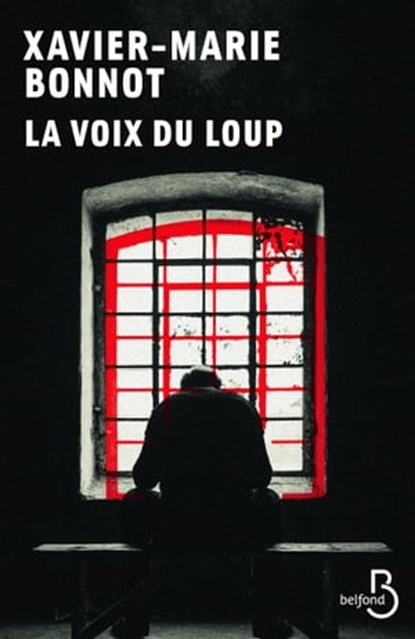 La Voix du loup, Xavier-Marie Bonnot - Ebook - 9782714481887