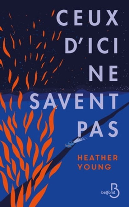 Ceux d'ici ne savent pas, Heather Young - Ebook - 9782714495303