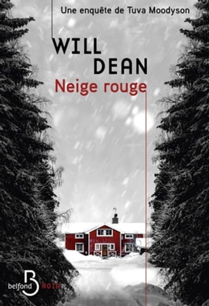 Neige rouge - Une enquête de Tuva Moodyson, Will Dean - Ebook - 9782714495570