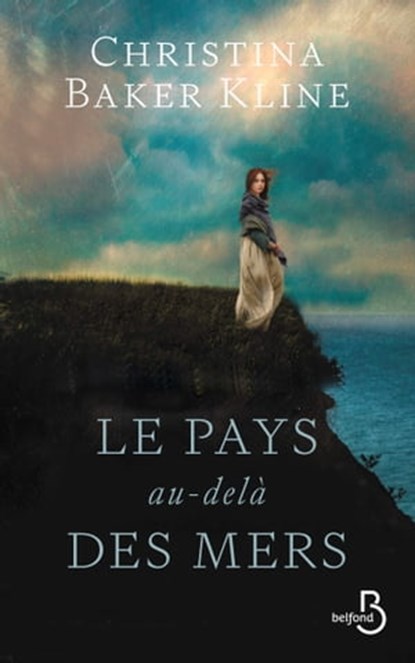Le pays au-delà des mers, Christina Baker Kline - Ebook - 9782714497802