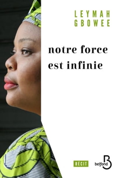 Notre force est infinie, Leymah Gbowee ; Carol Mithers ; Rokhaya Diallo - Ebook - 9782714499257