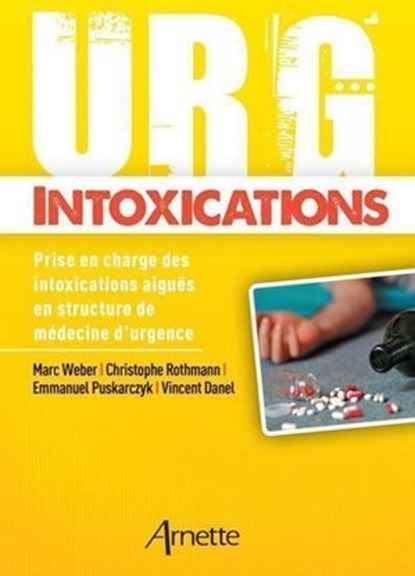 Urg' Intoxications, Marc Weber ; Christophe Rothmann ; Emmanuel Puskarczyk ; Vincent Danel - Ebook - 9782718415321