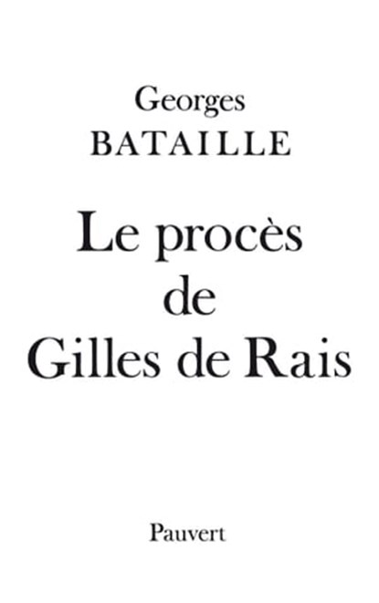 Le Procès de Gilles de Rais, Georges Bataille - Ebook - 9782720216244