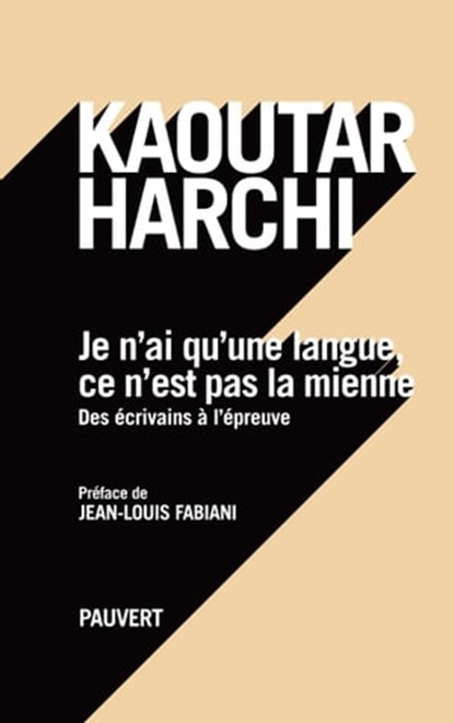 Je n'ai qu'une langue et ce n'est pas la mienne, Kaoutar Harchi - Ebook - 9782720216534