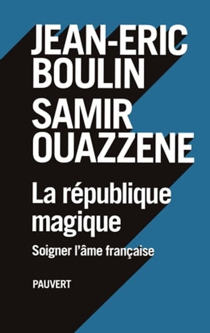 La République magique, Jean-Eric Boulin ; Samir Ouazzene - Ebook - 9782720216541