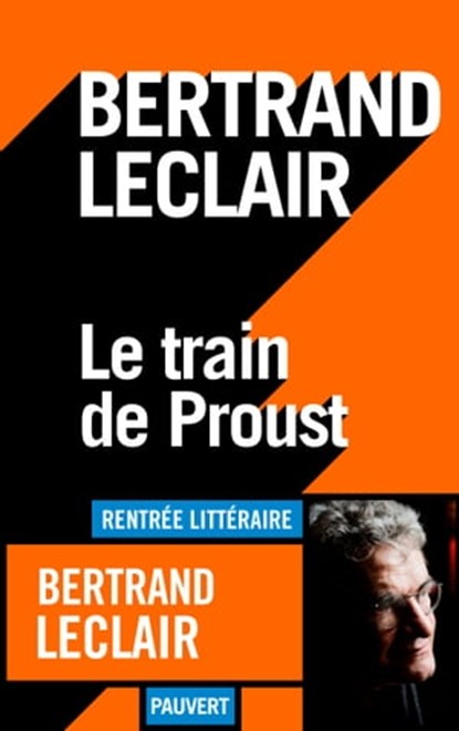 Le train de Proust, Bertrand Leclair - Ebook - 9782720216633