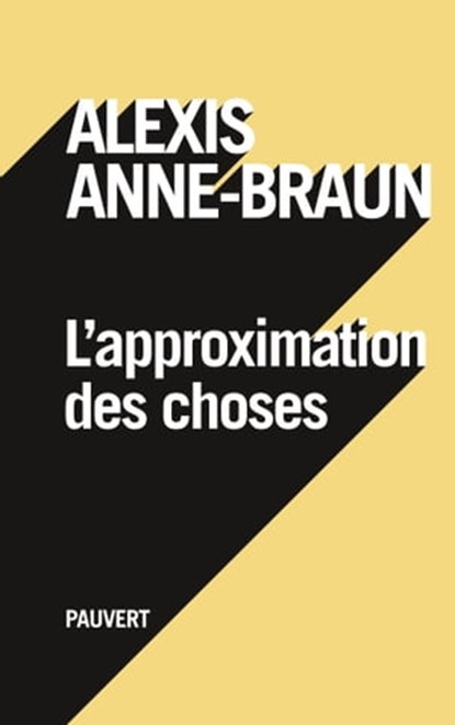 L'approximation des choses, Alexis Anne-Braun - Ebook - 9782720216664