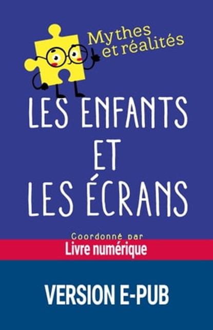 Les enfants et les écrans EPUB, Anne Cordier ; Séverine Erhel - Ebook - 9782725643823