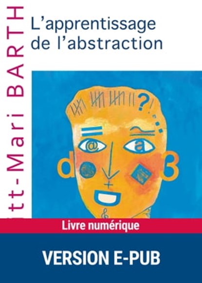 Apprentissage de l'abstraction - EPUB, Britt-Mari Barth - Ebook - 9782725663036