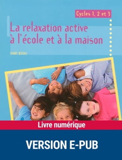Relaxation active à l'école EPUB, Samy Boski - Ebook - 9782725664033