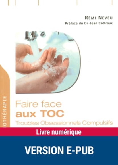 Faire face aux toc, Rémi Neveu ; Jean Cottraux - Ebook - 9782725664118