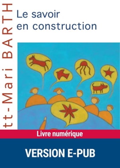 Le savoir en construction, Britt-Mari Barth - Ebook - 9782725668017