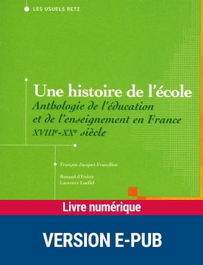 EPUB Une histoire de l'école, François Jacquet-Francillon ; Laurence Loeffel ; Renaud d' Enfert - Ebook - 9782725673653