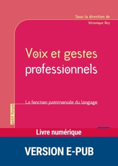 Voix et gestes professionnels, Véronique Rey ; Jean-Louis Deveze ; Marie-Emmanuelle Pereira ; Christina Romain - Ebook - 9782725676029
