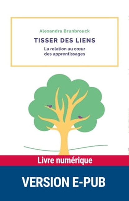 Tisser des liens, Alexandra Brunbrouck - Ebook - 9782725678740