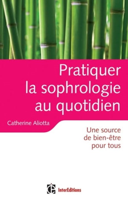 Pratiquer la sophrologie au quotidien, Catherine Aliotta - Ebook - 9782729612306