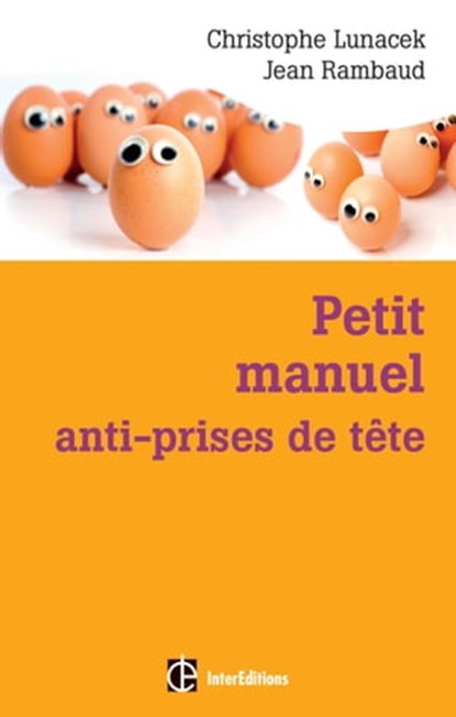Petit manuel anti-prises de tête, Christophe Lunacek ; Jean Rambaud - Ebook - 9782729613983