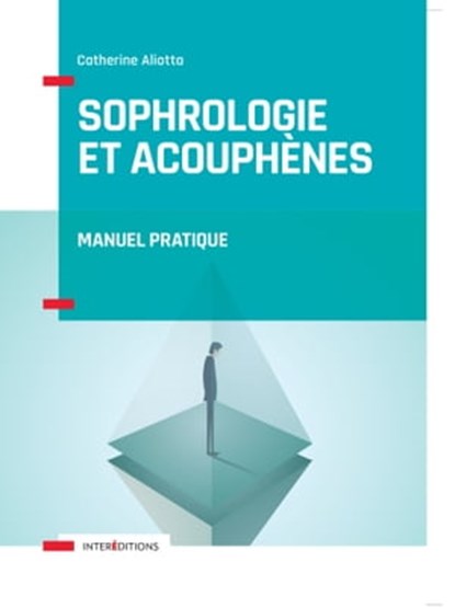 Sophrologie et acouphènes, Catherine Aliotta - Ebook - 9782729619206