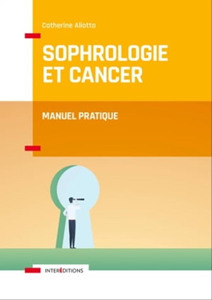 Sophrologie et Cancer, Catherine Aliotta - Ebook - 9782729619886