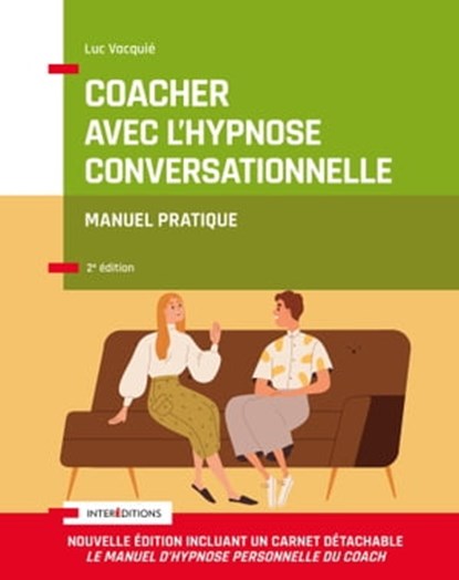 Coacher avec l'hypnose conversationnelle - 2e éd., Luc Vacquié - Ebook - 9782729623234