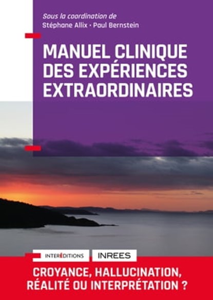 Manuel Clinique des expériences extraordinaires - 2e éd., Stéphane Allix ; Paul Bernstein - Ebook - 9782729623487