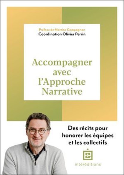 Accompagner avec l'Approche Narrative, Olivier Perrin ; Jeanne Prévosteau - Ebook - 9782729625191