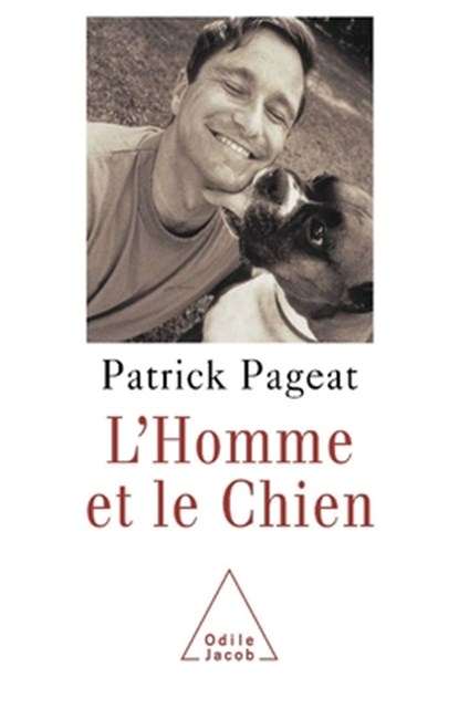 Man and his Dog / L'Homme et le Chien, Patrick Pageat - Paperback - 9782738107435