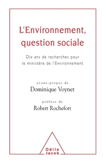 Environment - A Social Question: The Result of Ten Years of Research for the Environmental Ministry / L'Environnement, question sociale: Dix ans de re, Robert Rochefort - Paperback - 9782738110480