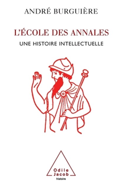 History of the Annales School / L'École des Annales: Une histoire intellectuelle, André Burguière - Paperback - 9782738118233
