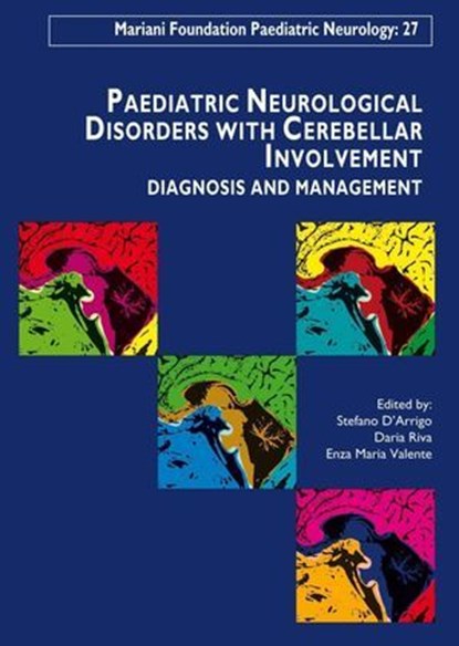 Paediatric Neurological Disorders with Cerebellar Involvement - Volume 27, Stefano D'Arrigo ; Daria Riva ; Enza Maria Valente ; Collectif - Ebook - 9782742014118