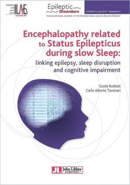 Encephalopathy related to Status Epilepticus during slow Sleep:, Guido Rubboli ; Carlo Alberto Tassinari - Ebook - 9782742016259