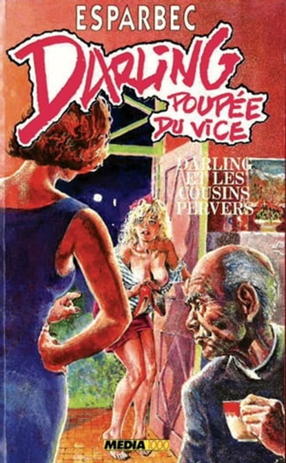 Darling poupée du vice - Darling et les cousins pervers, Esparbec - Ebook - 9782744829567