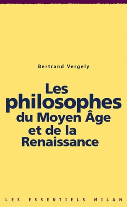 Les philosophes du Moyen Âge et de la Renaissance, Bertrand Vergely - Ebook - 9782745964816