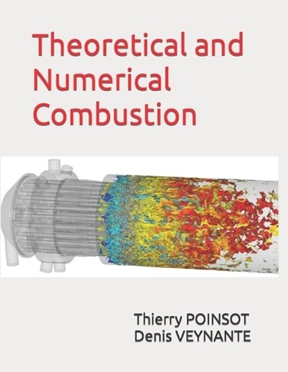 Theoretical and Numerical Combustion, Denis Veynante ; Thierry Poinsot - Paperback - 9782746639904