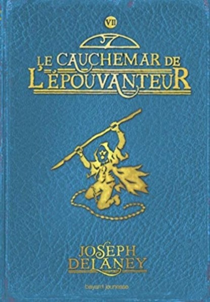 Wardstone Chronicles 7/Le Cauchemar De L'Epouvanteur, Mr Joseph Delaney - Paperback - 9782747034579