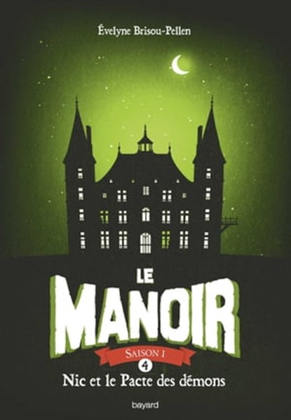 Le manoir saison 1, Tome 04, Évelyne BRISOU-PELLEN - Ebook - 9782747059091