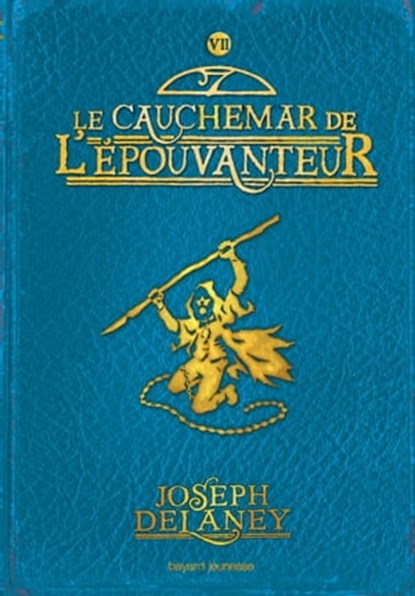 L'Épouvanteur poche, Tome 07, Joseph Delaney ; Marie-Hélène DELVAL - Ebook - 9782747060035