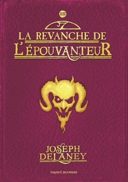 L'Épouvanteur, Tome 13, Joseph Delaney ; Marie-Hélène DELVAL - Ebook - 9782747076104