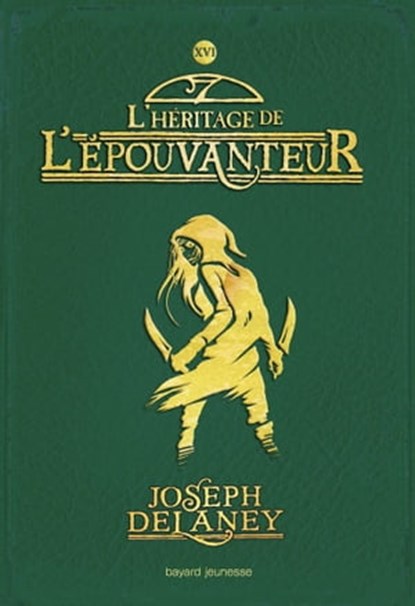 L'Épouvanteur, Tome 16, Joseph Delaney ; Marie-Hélène DELVAL - Ebook - 9782747090483