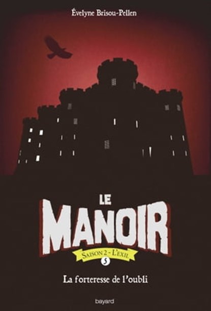 Le manoir saison 2, Tome 05, Évelyne BRISOU-PELLEN - Ebook - 9782747093392