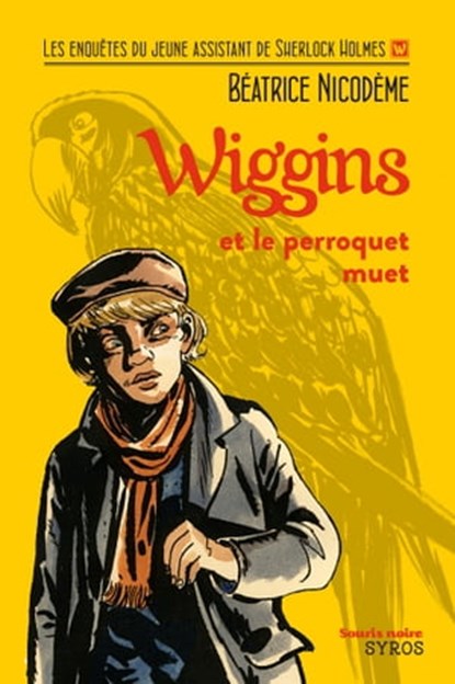 Wiggins et le perroquet muet, Béatrice Nicodème - Ebook - 9782748512427