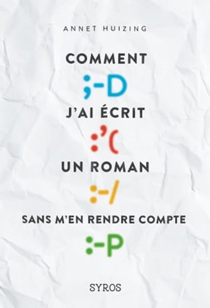 Comment j'ai écrit un roman par hasar-EPUB2, Annet Huizing - Ebook - 9782748520972